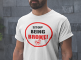 STOP BEING BROKE (WHITE)